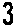 3